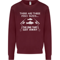 There Are Three Fish Sizes Funny Fishing Mens Sweatshirt Jumper Maroon