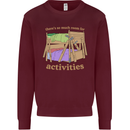 There's So Much Room for Activities Kids Sweatshirt Jumper Maroon