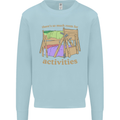 There's So Much Room for Activities Mens Sweatshirt Jumper Light Blue