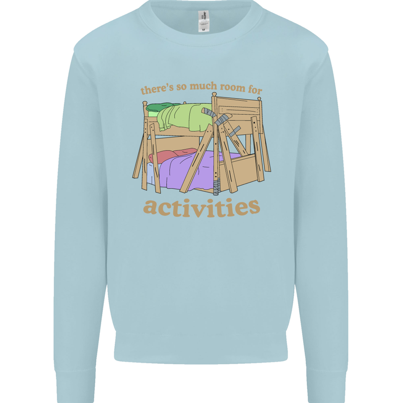 There's So Much Room for Activities Mens Sweatshirt Jumper Light Blue