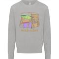 There's So Much Room for Activities Mens Sweatshirt Jumper Sports Grey