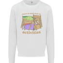 There's So Much Room for Activities Mens Sweatshirt Jumper White
