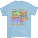There's So Much Room for Activities Mens T-Shirt Cotton Gildan Light Blue
