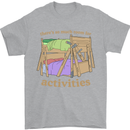 There's So Much Room for Activities Mens T-Shirt Cotton Gildan Sports Grey