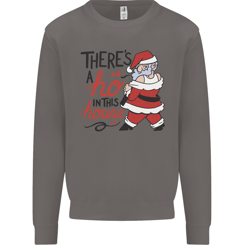 There's a Ho In This House Funny Christmas Mens Sweatshirt Jumper Charcoal