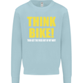Think Bike! Cycling Biker Motorbike Bicycle Mens Sweatshirt Jumper Light Blue