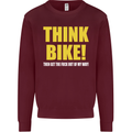 Think Bike! Cycling Biker Motorbike Bicycle Mens Sweatshirt Jumper Maroon