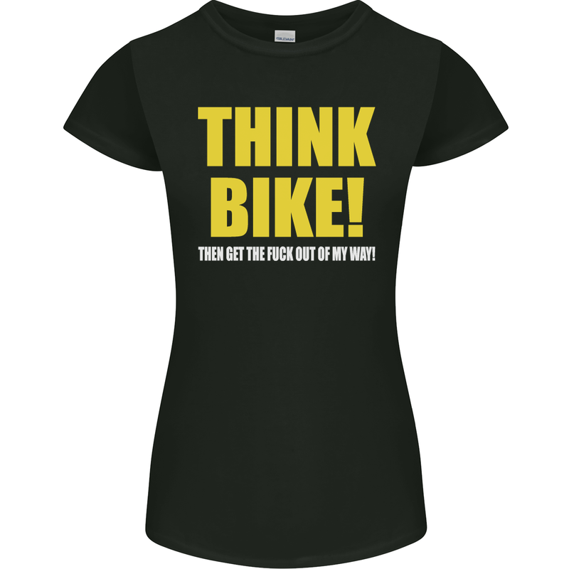 Think Bike! Cycling Biker Motorbike Bicycle Womens Petite Cut T-Shirt Black