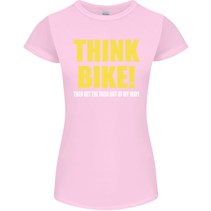 Think Bike! Cycling Biker Motorbike Bicycle Womens Petite Cut T-Shirt Light Pink