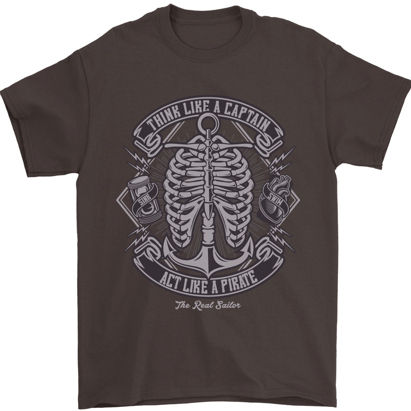 Think Like a Pirate Act Captian Sailing Mens T-Shirt Cotton Gildan Dark Chocolate