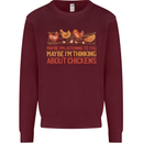Thinking About Chickens Funny Farm Farmer Kids Sweatshirt Jumper Maroon