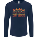 Thinking About Chickens Funny Farm Farmer Mens Long Sleeve T-Shirt Navy Blue