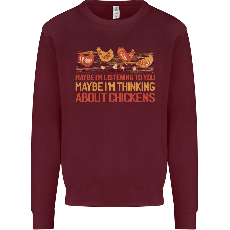 Thinking About Chickens Funny Farm Farmer Mens Sweatshirt Jumper Maroon