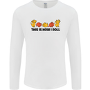 This Is How I Roll RPG Role Playing Game Mens Long Sleeve T-Shirt White