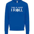 This Is How I Roll RPG Role Playing Games Kids Sweatshirt Jumper Royal Blue