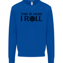 This Is How I Roll RPG Role Playing Games Kids Sweatshirt Jumper Royal Blue