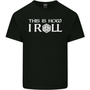 This Is How I Roll RPG Role Playing Games Kids T-Shirt Childrens Black