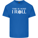 This Is How I Roll RPG Role Playing Games Kids T-Shirt Childrens Royal Blue