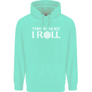This Is How I Roll RPG Role Playing Games Mens 80% Cotton Hoodie Peppermint