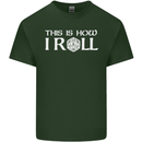 This Is How I Roll RPG Role Playing Games Mens Cotton T-Shirt Tee Top Forest Green