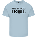 This Is How I Roll RPG Role Playing Games Mens Cotton T-Shirt Tee Top Light Blue