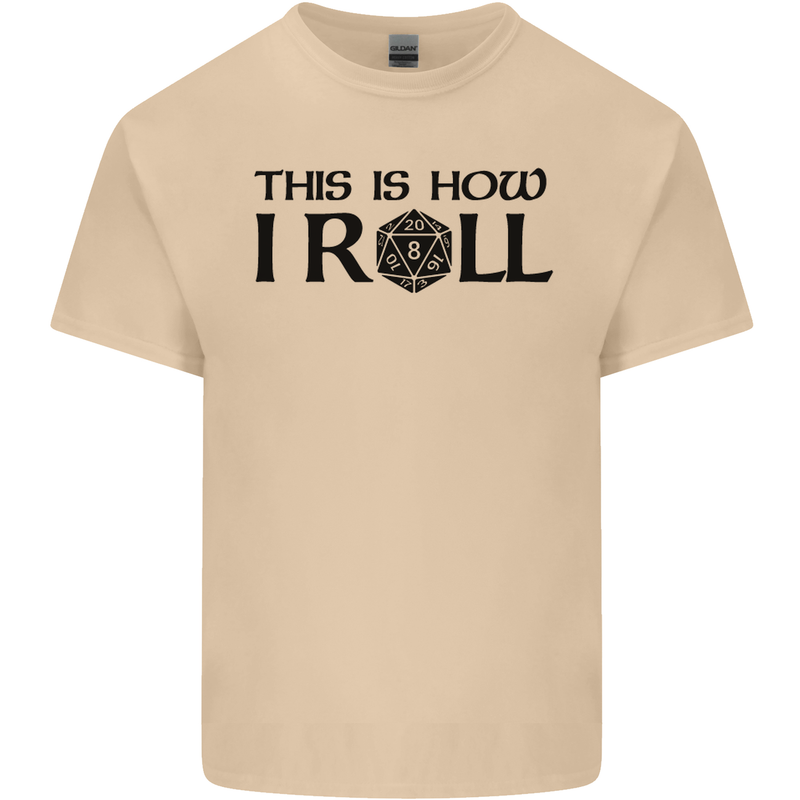 This Is How I Roll RPG Role Playing Games Mens Cotton T-Shirt Tee Top Sand