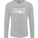 This Is How I Roll RPG Role Playing Games Mens Long Sleeve T-Shirt Sports Grey