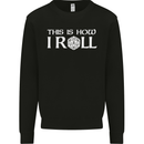 This Is How I Roll RPG Role Playing Games Mens Sweatshirt Jumper Black