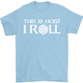 This Is How I Roll RPG Role Playing Games Mens T-Shirt Cotton Gildan Light Blue