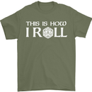 This Is How I Roll RPG Role Playing Games Mens T-Shirt Cotton Gildan Military Green