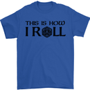 This Is How I Roll RPG Role Playing Games Mens T-Shirt Cotton Gildan Royal Blue