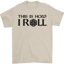 This Is How I Roll RPG Role Playing Games Mens T-Shirt Cotton Gildan Sand