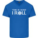 This Is How I Roll RPG Role Playing Games Mens V-Neck Cotton T-Shirt Royal Blue