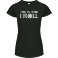 This Is How I Roll RPG Role Playing Games Womens Petite Cut T-Shirt Black