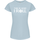 This Is How I Roll RPG Role Playing Games Womens Petite Cut T-Shirt Light Blue