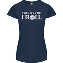 This Is How I Roll RPG Role Playing Games Womens Petite Cut T-Shirt Navy Blue