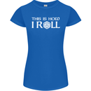 This Is How I Roll RPG Role Playing Games Womens Petite Cut T-Shirt Royal Blue