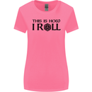 This Is How I Roll RPG Role Playing Games Womens Wider Cut T-Shirt Azalea