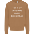 This Is My Christmas Jumper Bah Humbug Mens Sweatshirt Jumper Caramel Latte