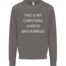 This Is My Christmas Jumper Bah Humbug Mens Sweatshirt Jumper Charcoal