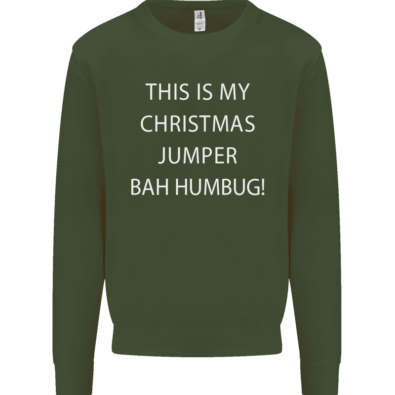 This Is My Christmas Jumper Bah Humbug Mens Sweatshirt Jumper Forest Green
