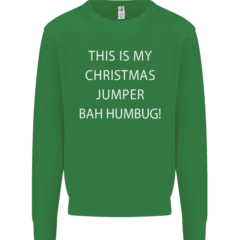 This Is My Christmas Jumper Bah Humbug Mens Sweatshirt Jumper Irish Green