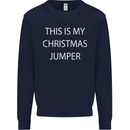 This Is My Christmas Jumper Funny Xmas Kids Sweatshirt Jumper Navy Blue