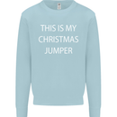 This Is My Christmas Jumper Funny Xmas Mens Sweatshirt Jumper Light Blue