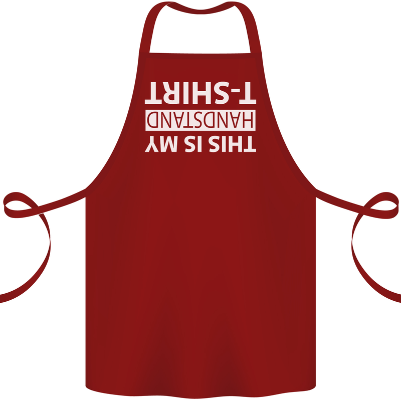 This Is My Handstand T-Shirt Gymnastics Cotton Apron 100% Organic Maroon