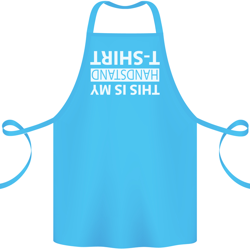 This Is My Handstand T-Shirt Gymnastics Cotton Apron 100% Organic Turquoise