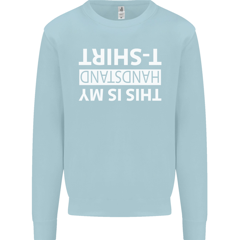 This Is My Handstand T-Shirt Gymnastics Kids Sweatshirt Jumper Light Blue