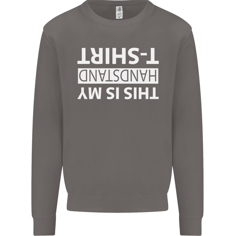 This Is My Handstand T-Shirt Gymnastics Mens Sweatshirt Jumper Charcoal