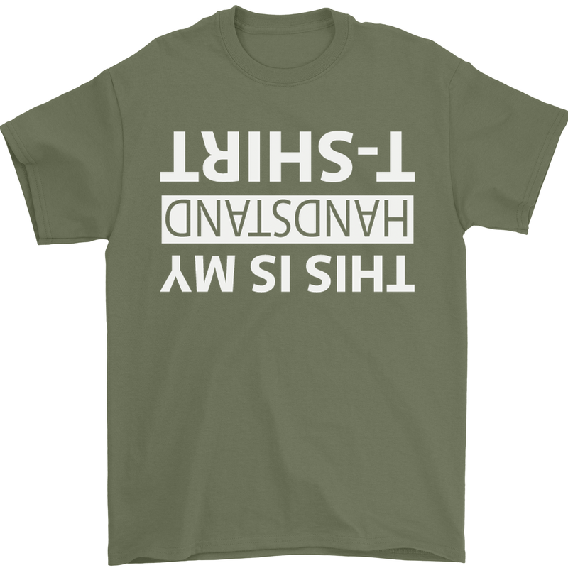 This Is My Handstand T-Shirt Gymnastics Mens T-Shirt Cotton Gildan Military Green