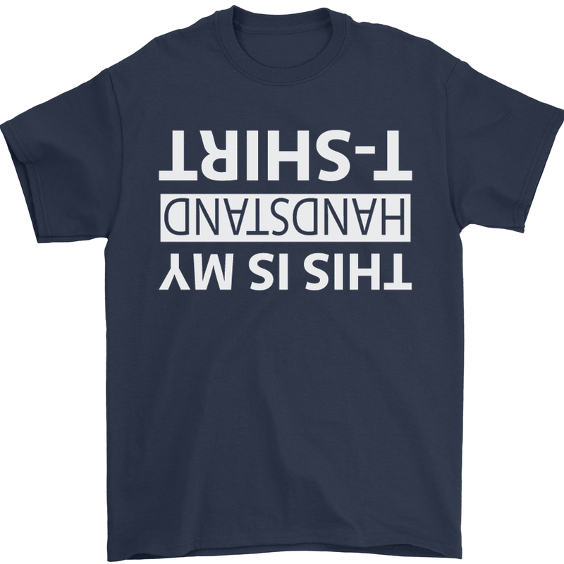 This Is My Handstand T-Shirt Gymnastics Mens T-Shirt Cotton Gildan Navy Blue